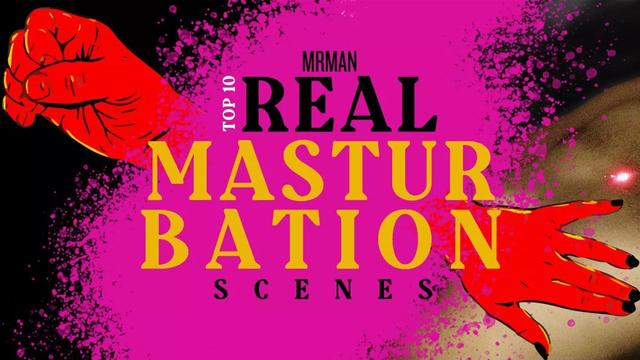 Top 10 Real Masturbations Scenes