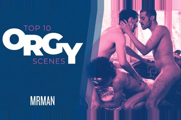 See Mr. Man's Top 10 Orgy Scenes!