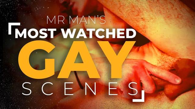 The Most Watched Gay Scenes