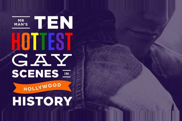The Hottest Gay Scenes in Hollywood History