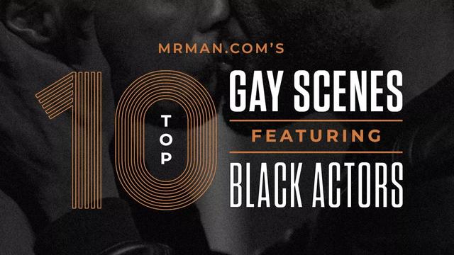 The Hottest Black Actors in Their Best Gay Scenes!