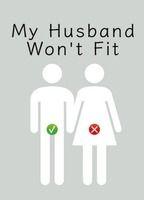 My Husband Won't Fit Butt Sexy 12576