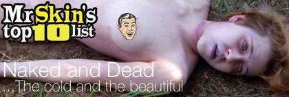 Naked and Dead . . . The cold and the beautiful