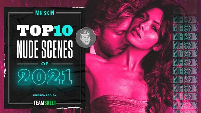 The Top 10 Nude Scenes of 2021!