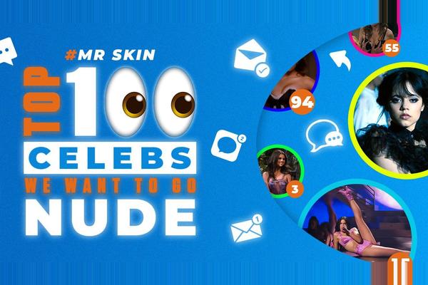 Mr. Skin's Top 100 Celebs We Want Nude & Their Best Scenes