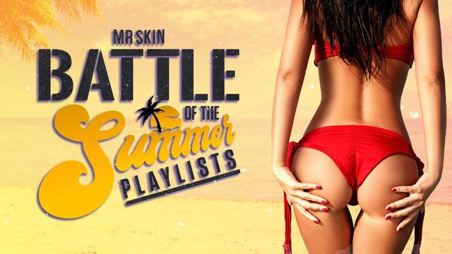 Mr. Skin's Summer Playlist Battle