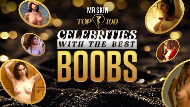 Top 100 Celebrities with the Best Boobs!