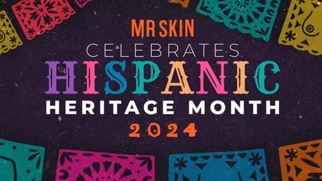 Mr. Skin Celebrates Hispanic Heritage Month