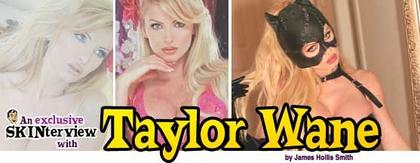 Taylor Wane: The MrSkin.com Interview