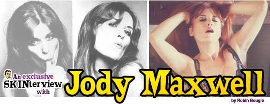 Jody Maxwell: The MrSkin.com Interview
