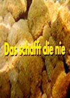 Das schafft die nie