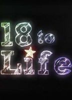 18 to Life