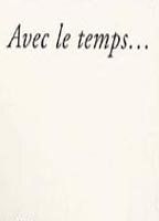 Avec le temps...