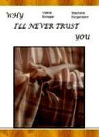 Why I'Ll Never Trust You (in 200 Words Or Less) 93954