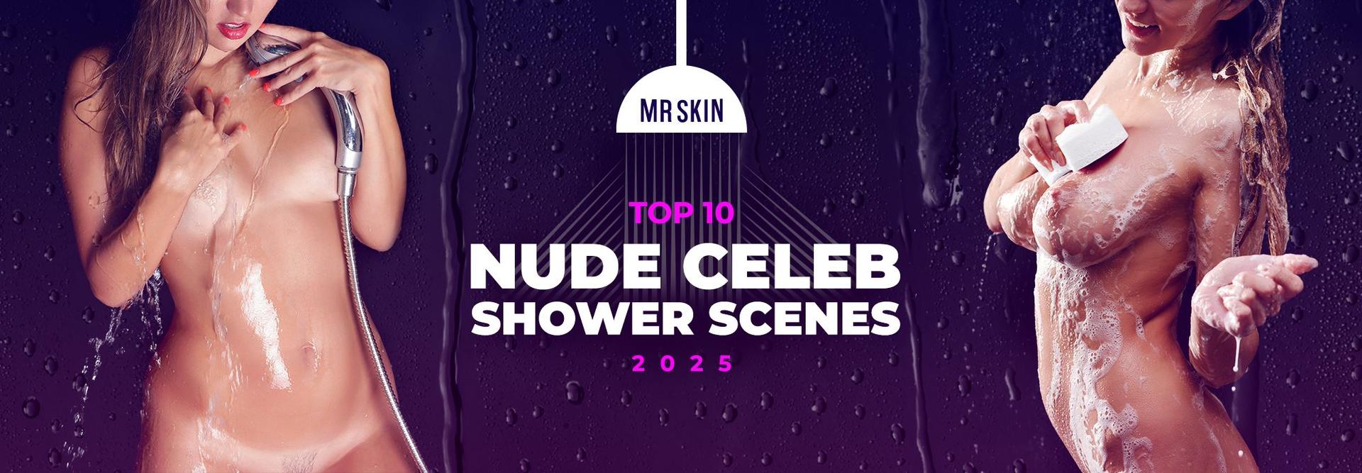 Top 10 Celeb Nude Shower Scenes | Mr. Skin