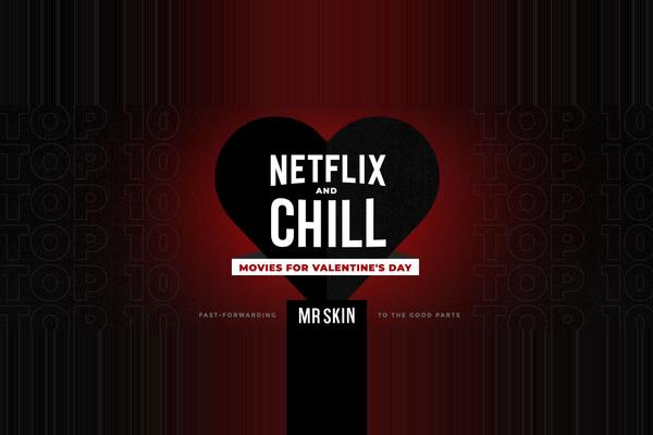 10 Best “Netflix and Chill” Movies